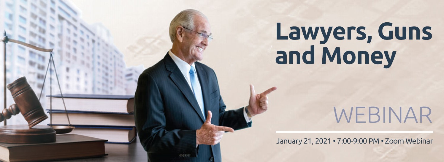 Lawyers, Guns and Money January 21, 2021 Davidson Houle Allen